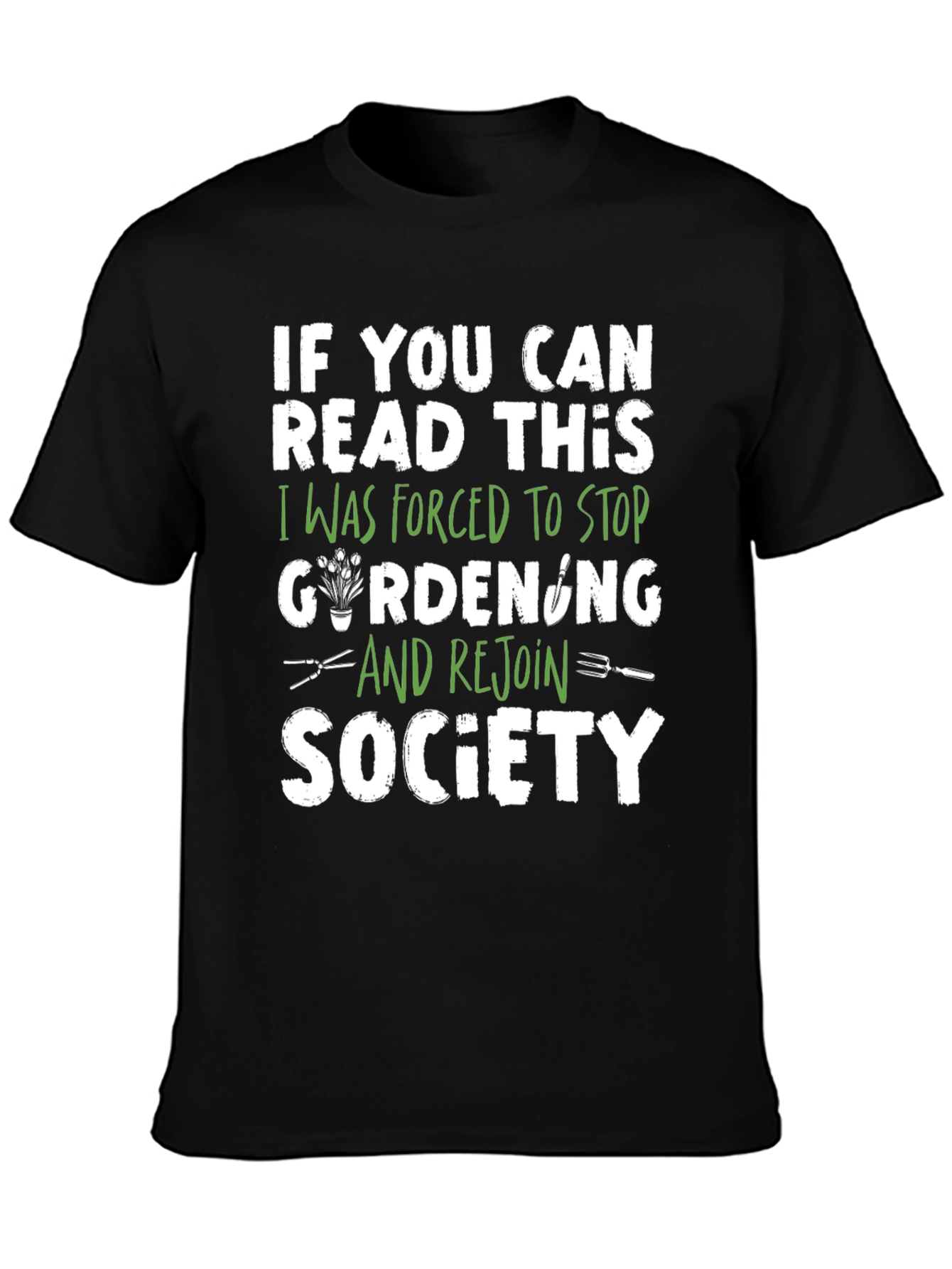 Gardening Forced to Stop T-Shirt