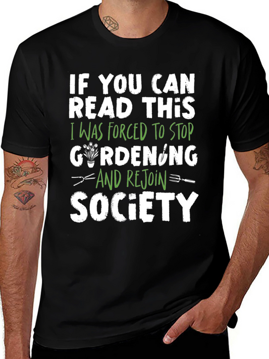 Gardening Forced to Stop T-Shirt