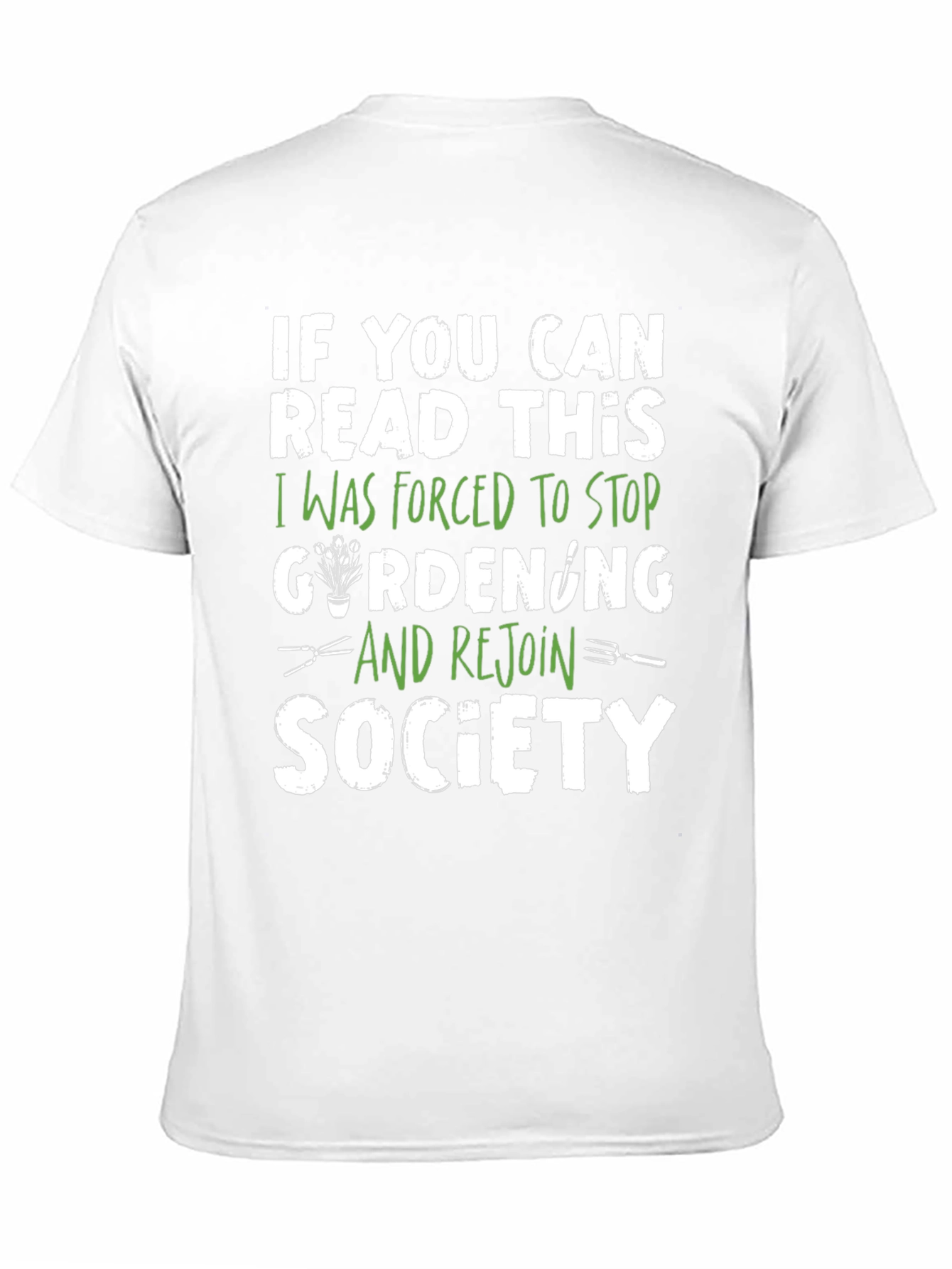 Gardening Forced to Stop T-Shirt