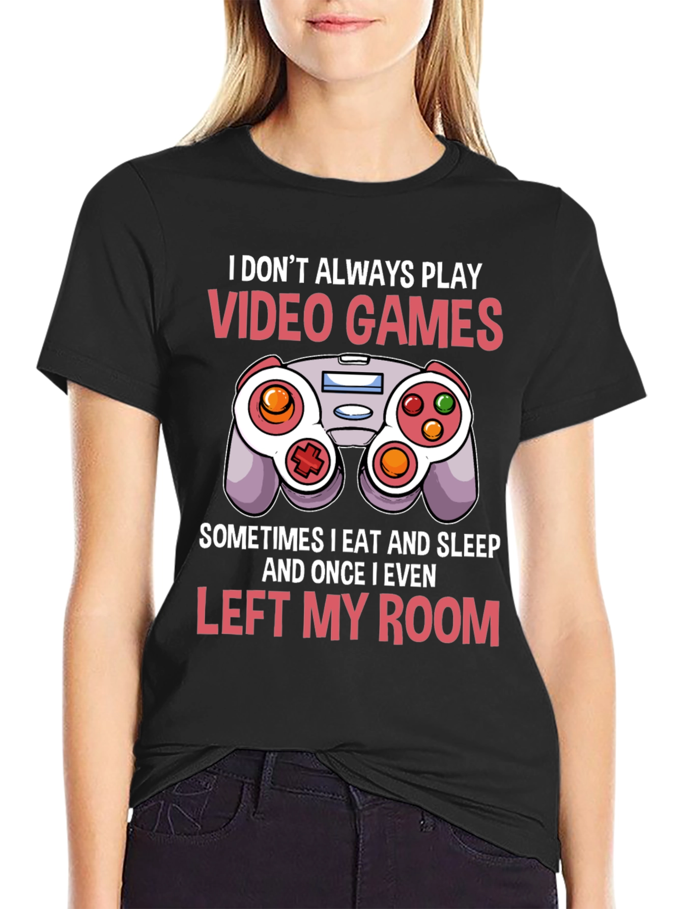Gamer T-Shirt - I Dont Always Play Video Games