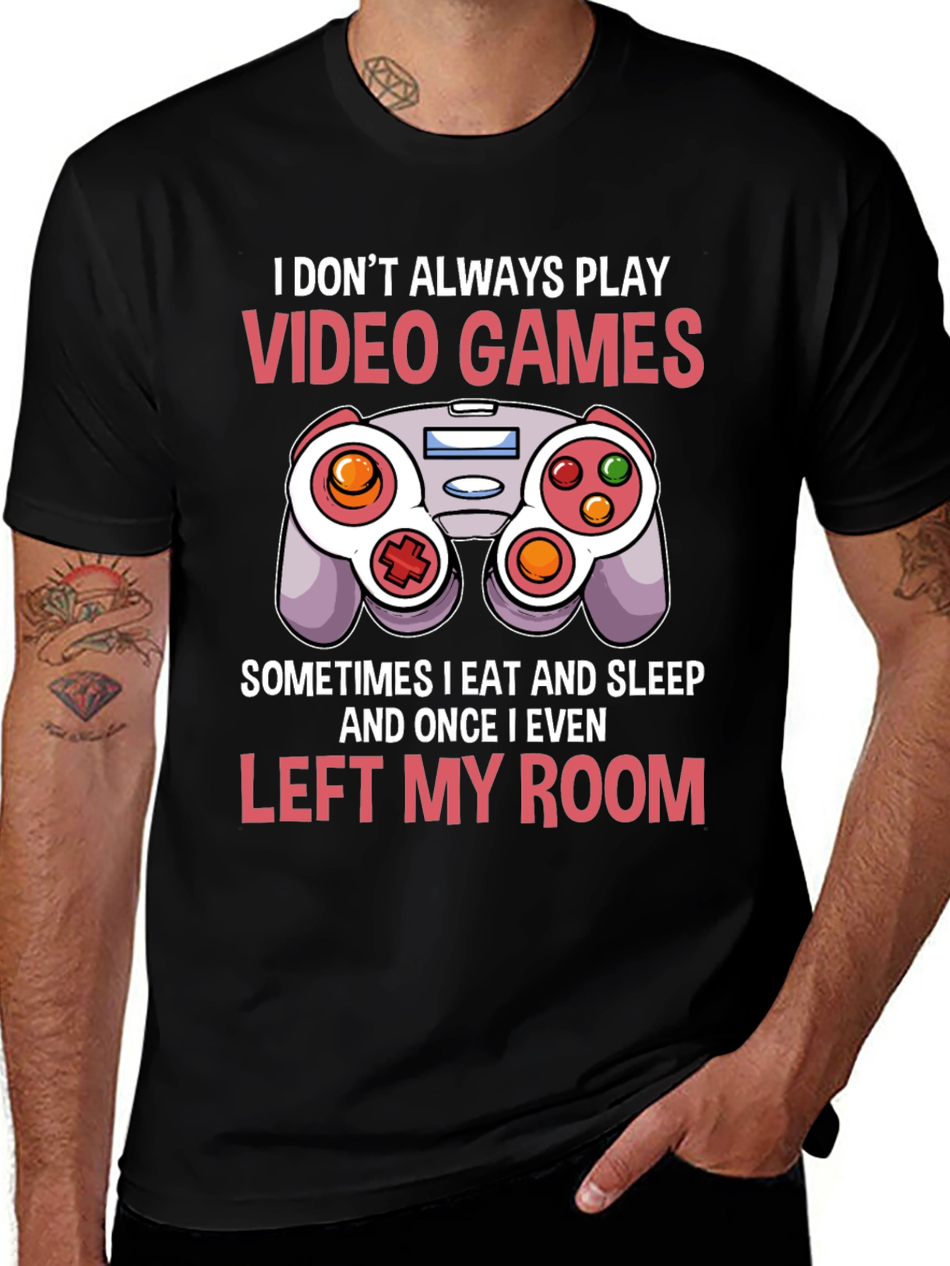 Gamer T-Shirt - I Dont Always Play Video Games