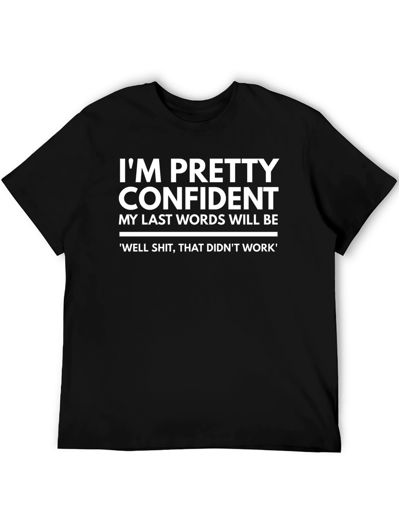 Funny Last Words Graphic T-Shirt
