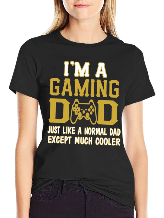 Gaming Dad T-Shirt - Much Cooler Than Normal!