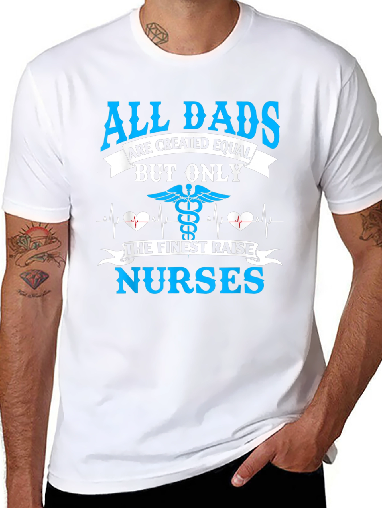 All Dads Raise Nurses T-Shirt