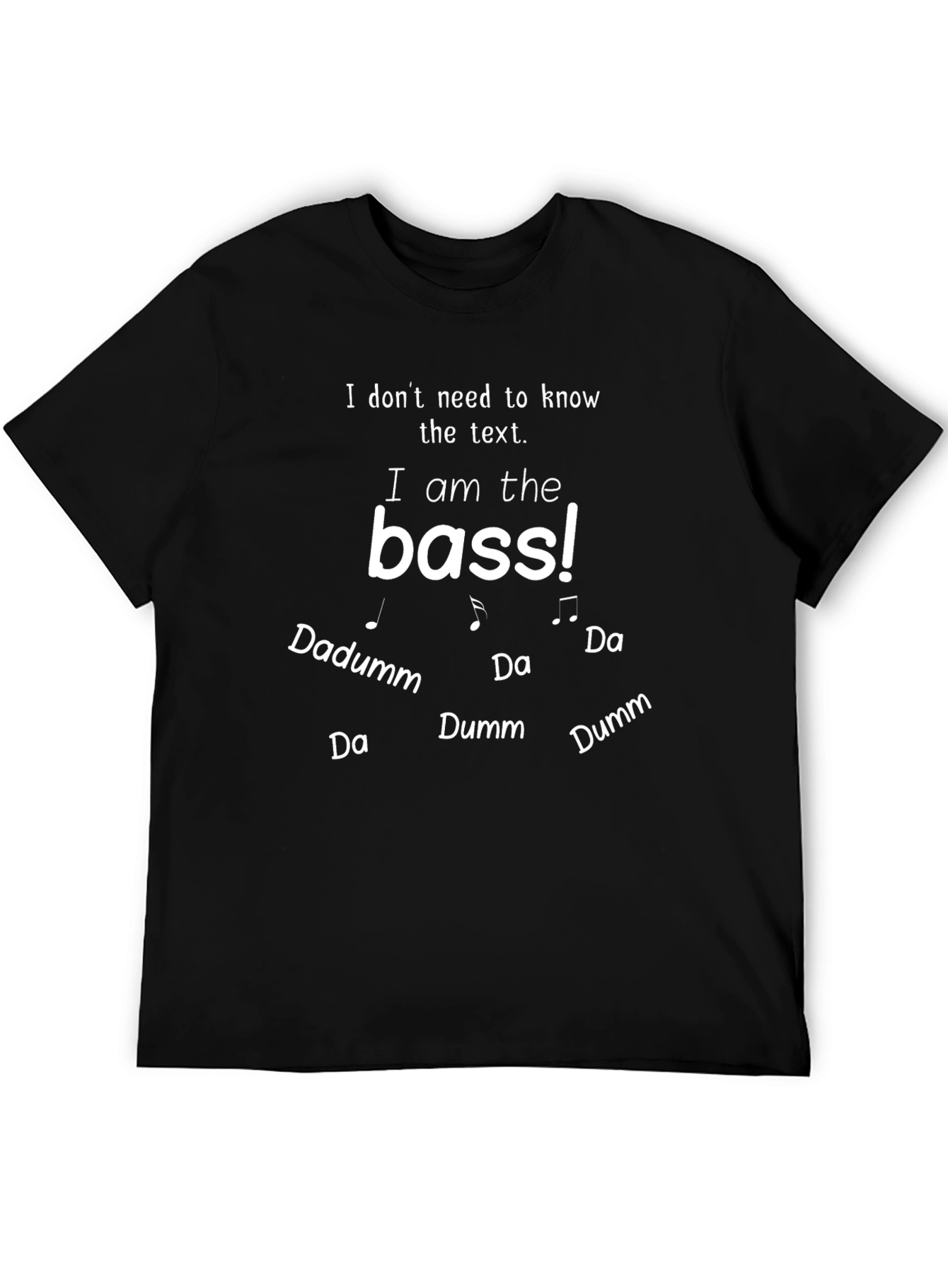 I Am The Bass! Novelty Musician T-Shirt