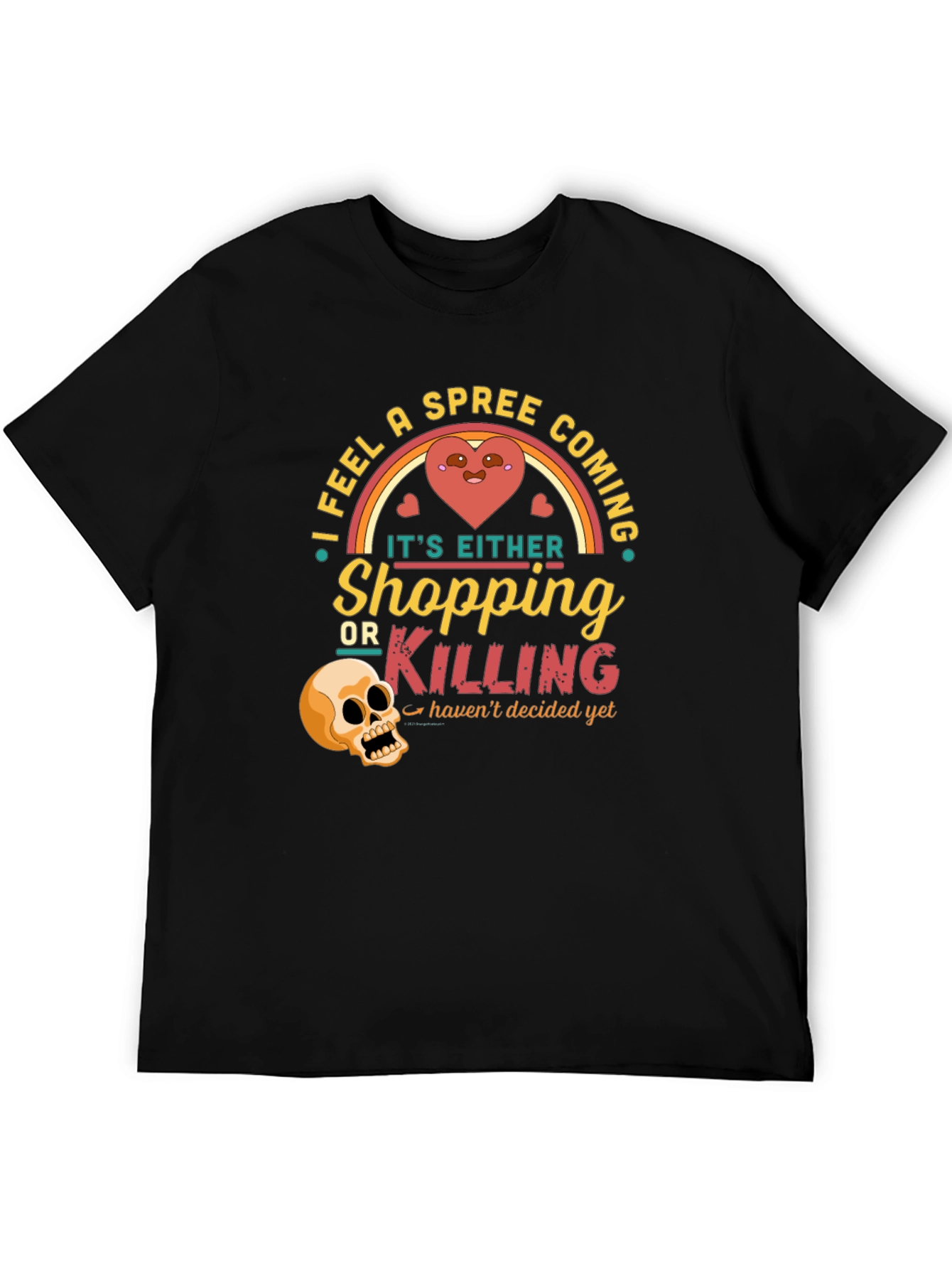 Spree Coming T-Shirt Shopping or Killing