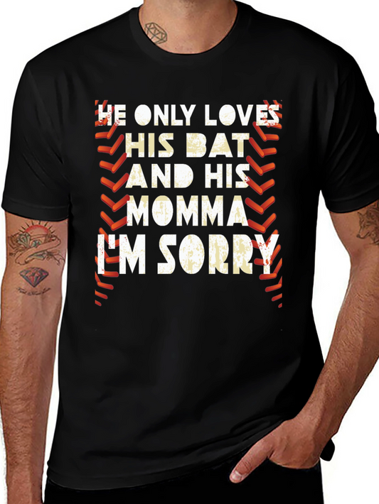 He Only Loves His Bat Momma T-Shirt
