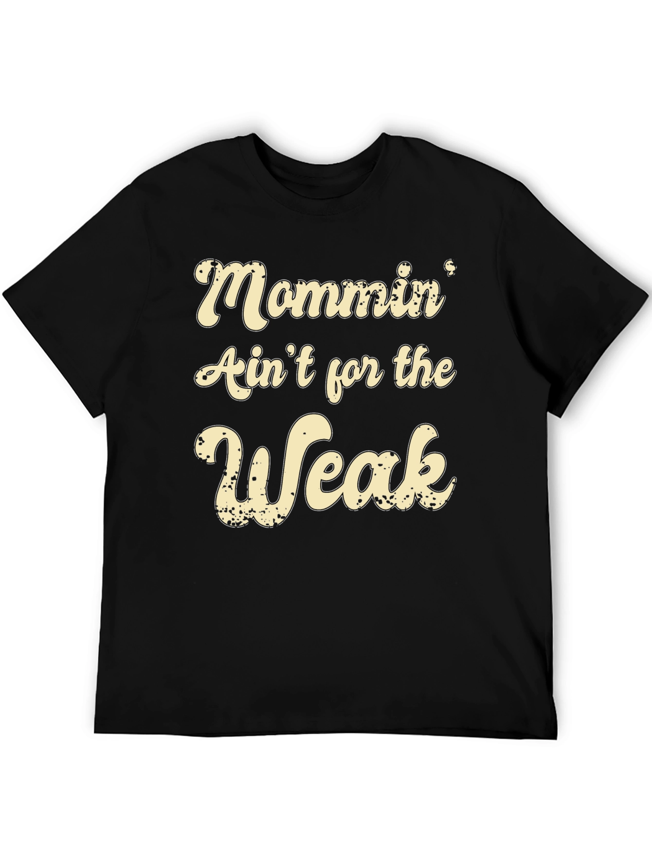 Mommin Aint for the Weak Graphic Tee