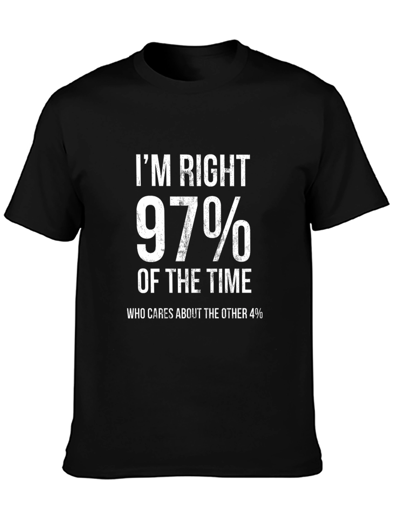Im Right 97% Of The Time Funny Mens T-Shirt