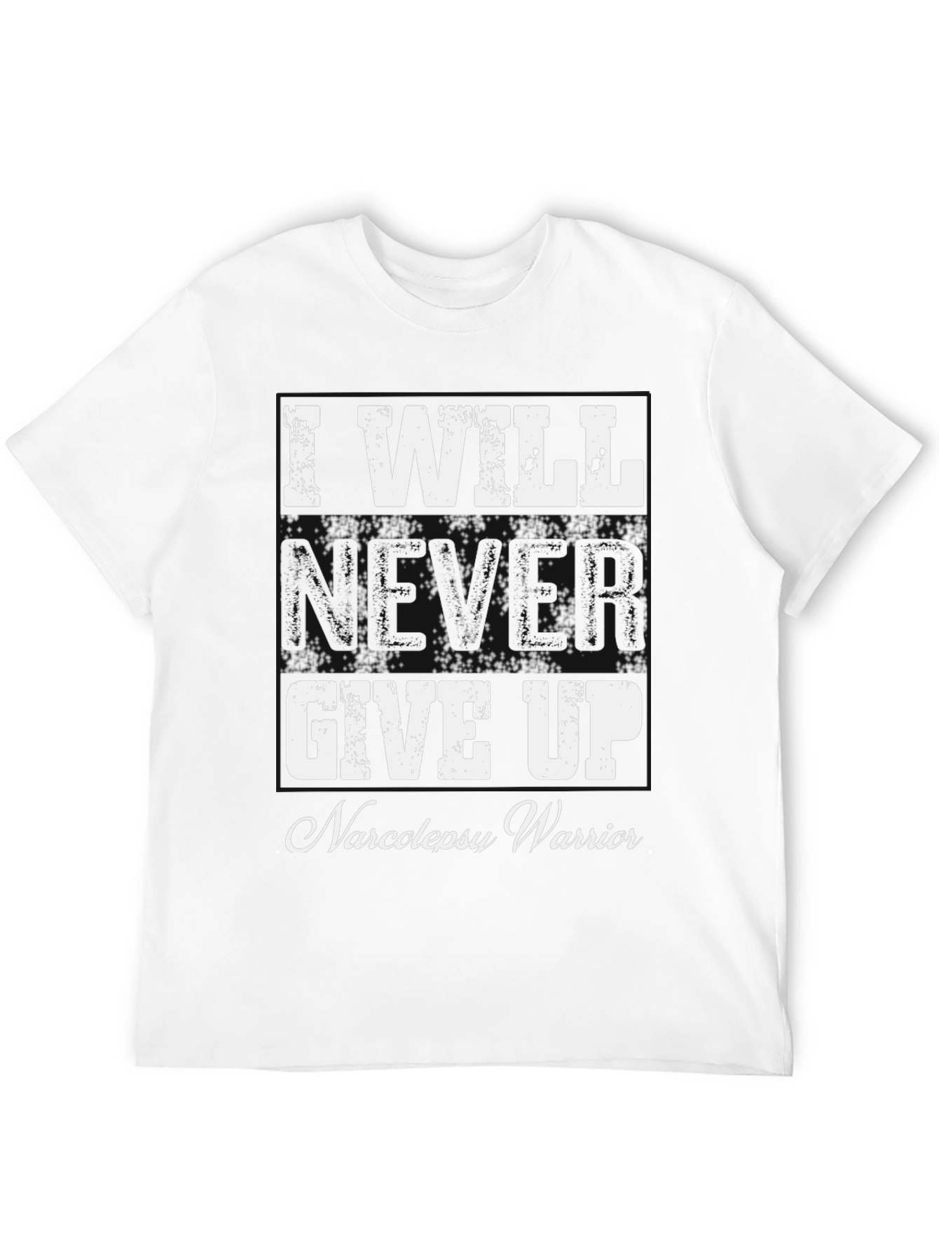 I Will Never Give Up Narcolepsy Warrior T-Shirt