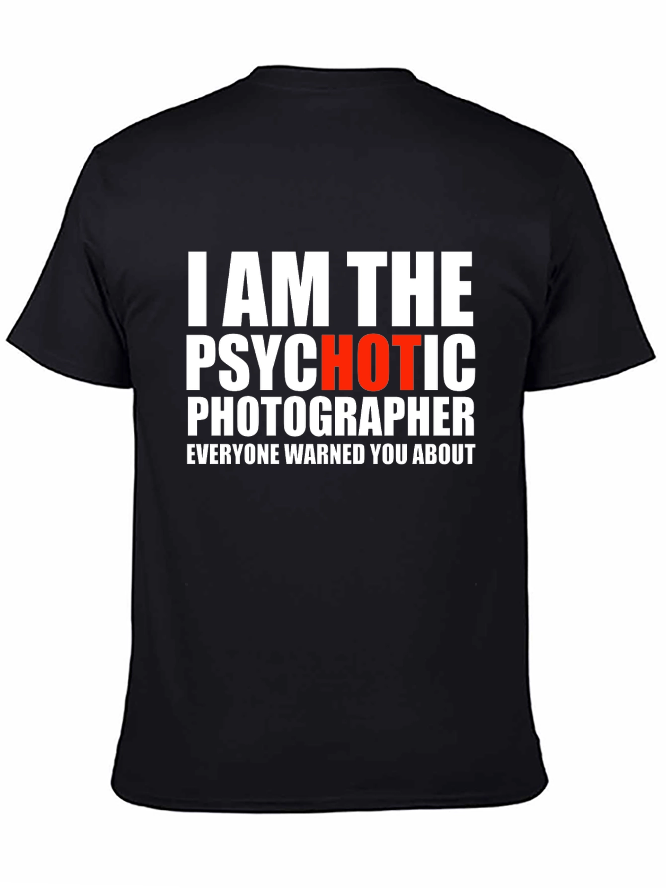 Psychotic Photographer Graphic Tee - Funny Shirt