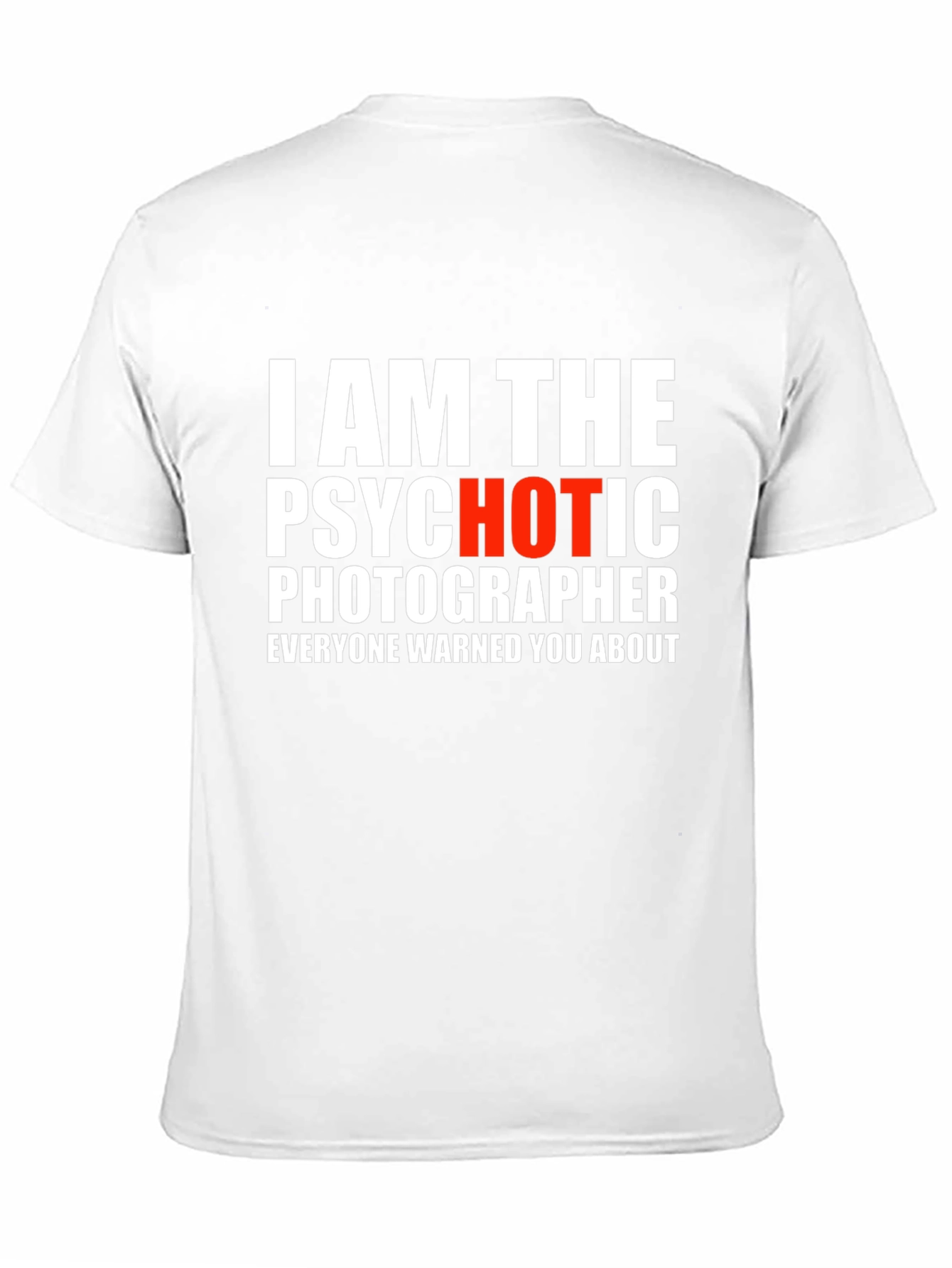 Psychotic Photographer Graphic Tee - Funny Shirt
