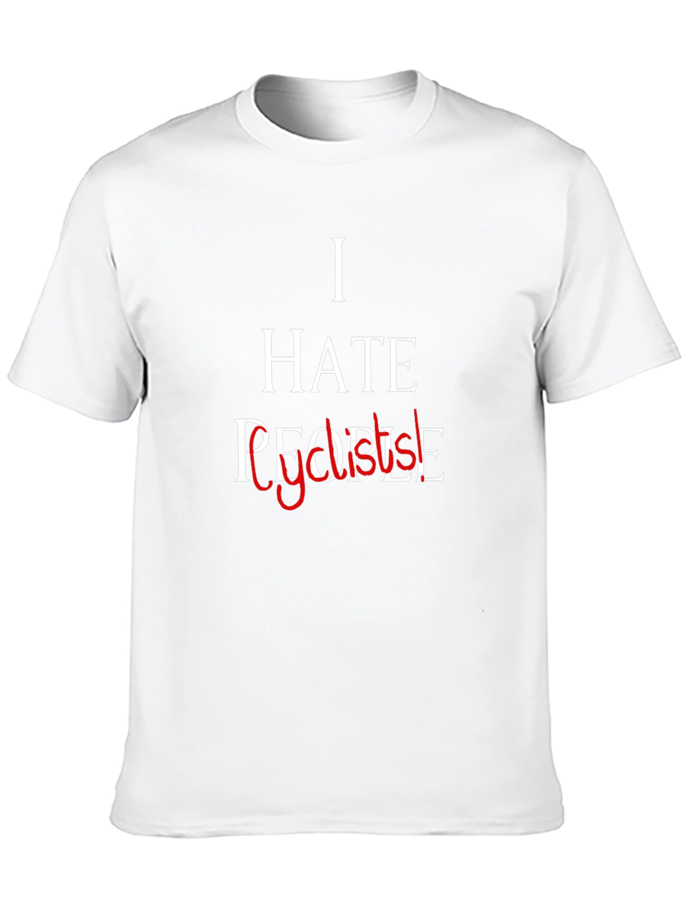 I Hate People - Sarcastic Graphic T-Shirt