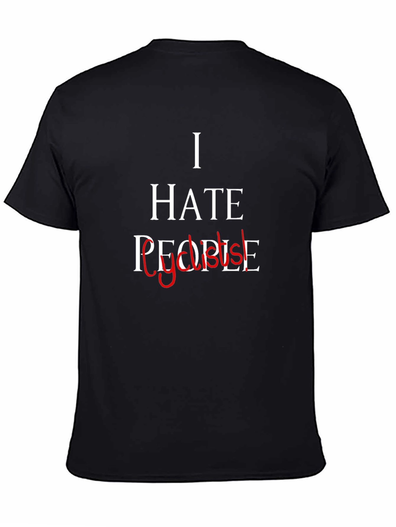 I Hate People - Sarcastic Graphic T-Shirt