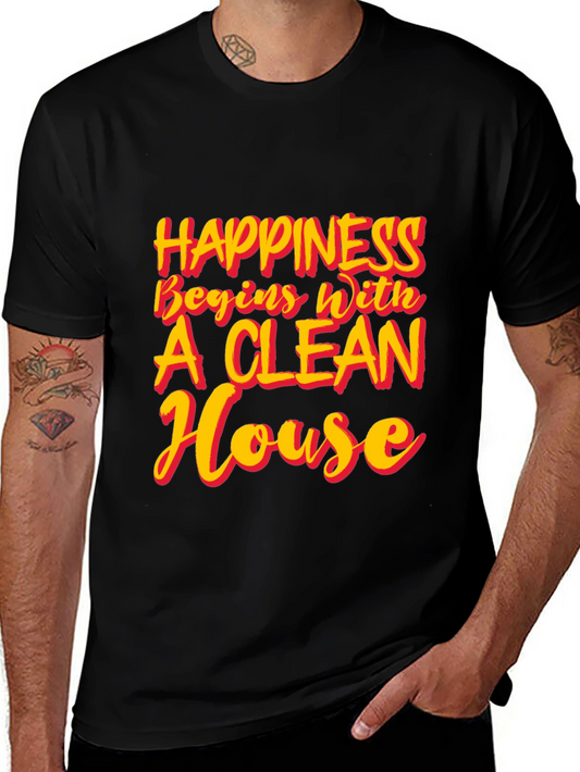 Happiness Begins With A Clean House T-Shirt
