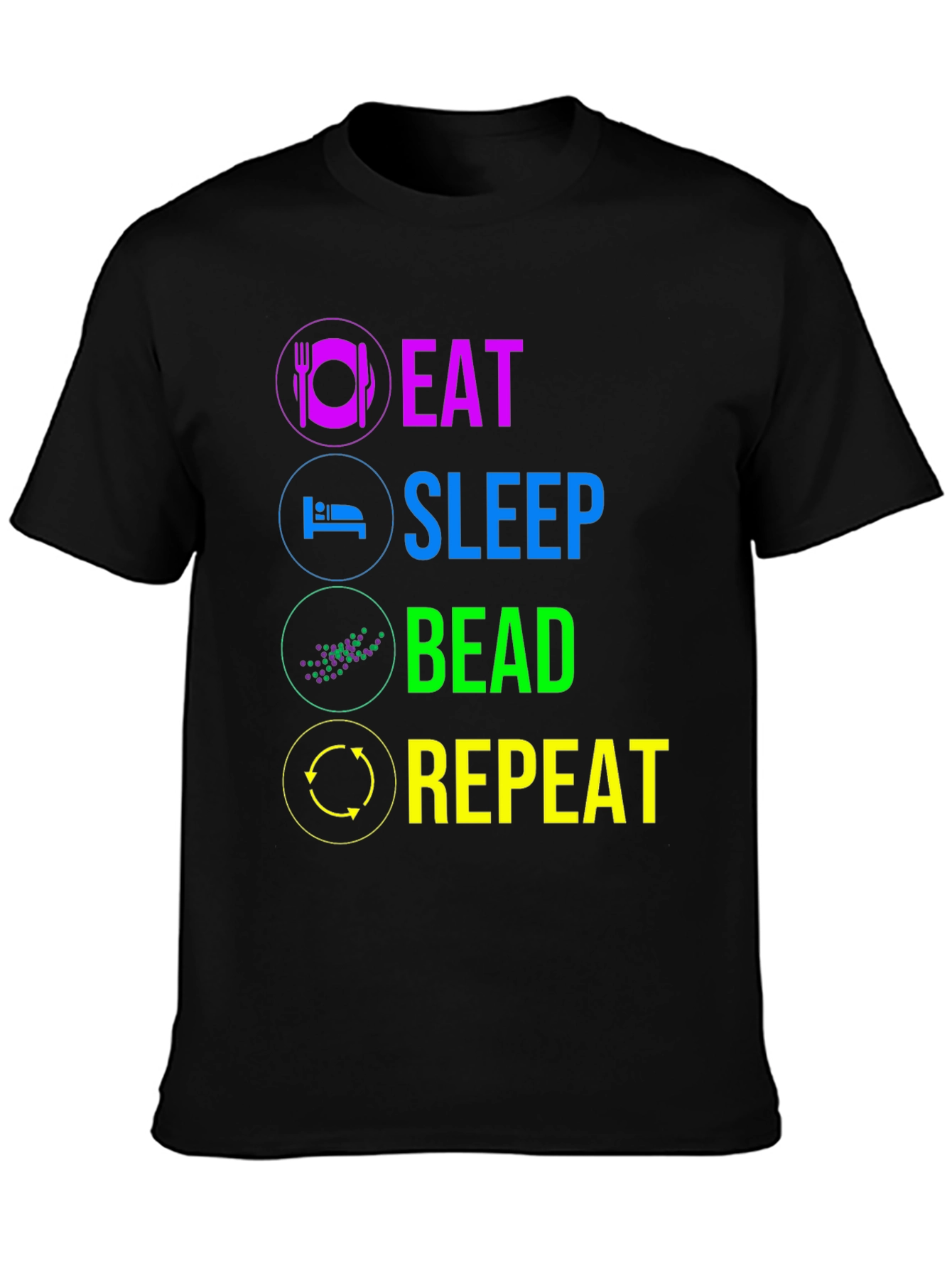 Eat Sleep Bead Repeat T-Shirt
