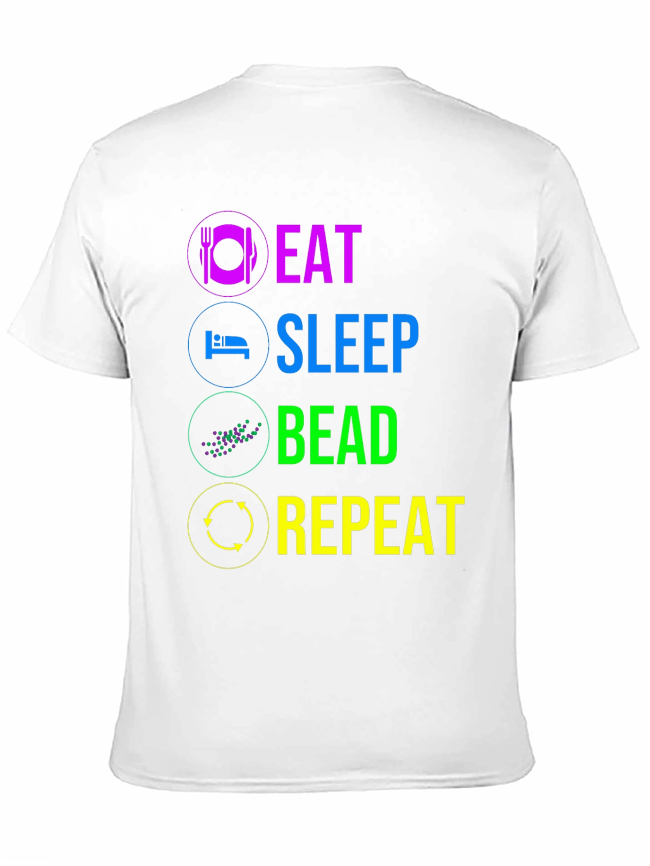 Eat Sleep Bead Repeat T-Shirt