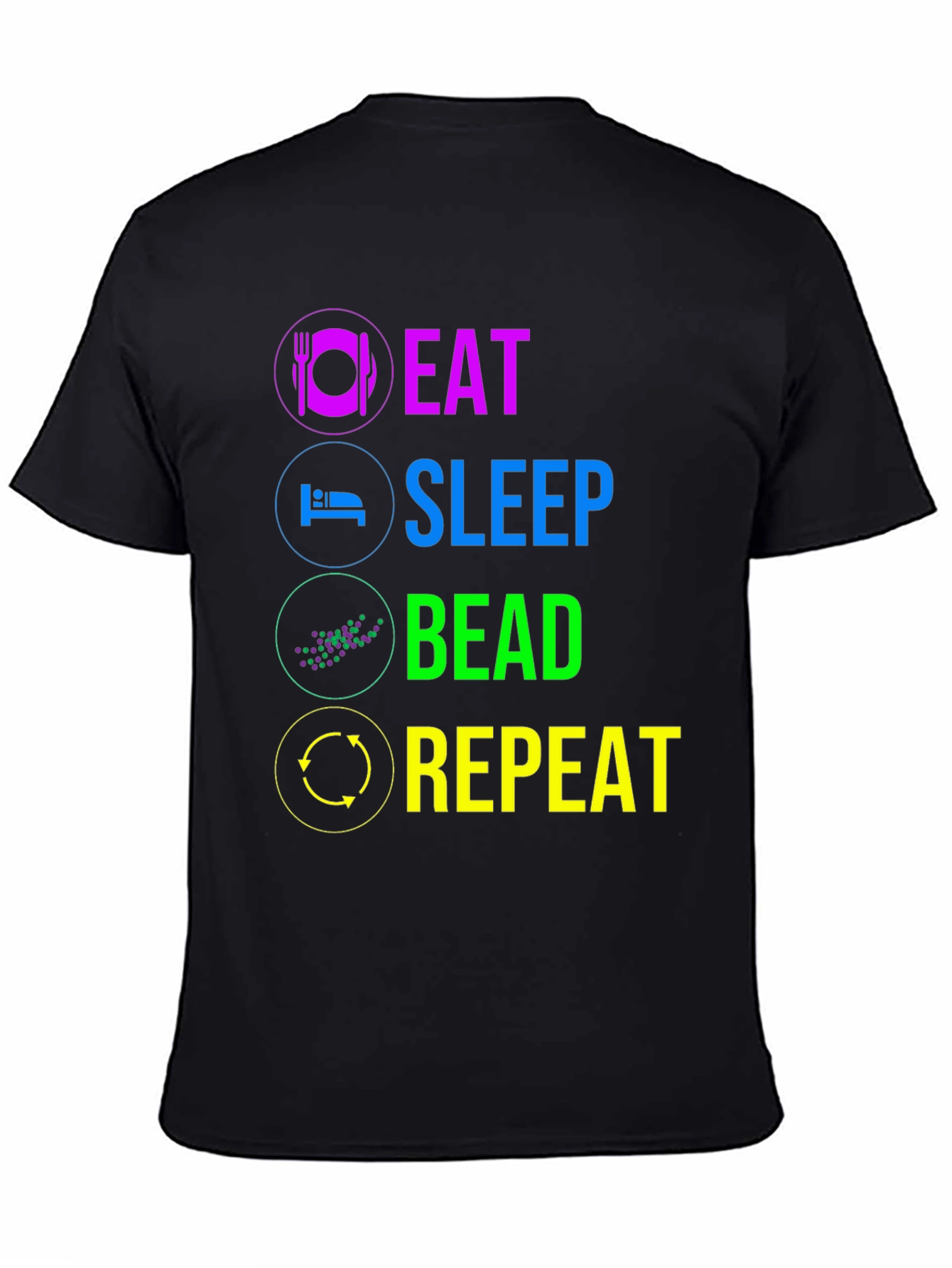 Eat Sleep Bead Repeat T-Shirt