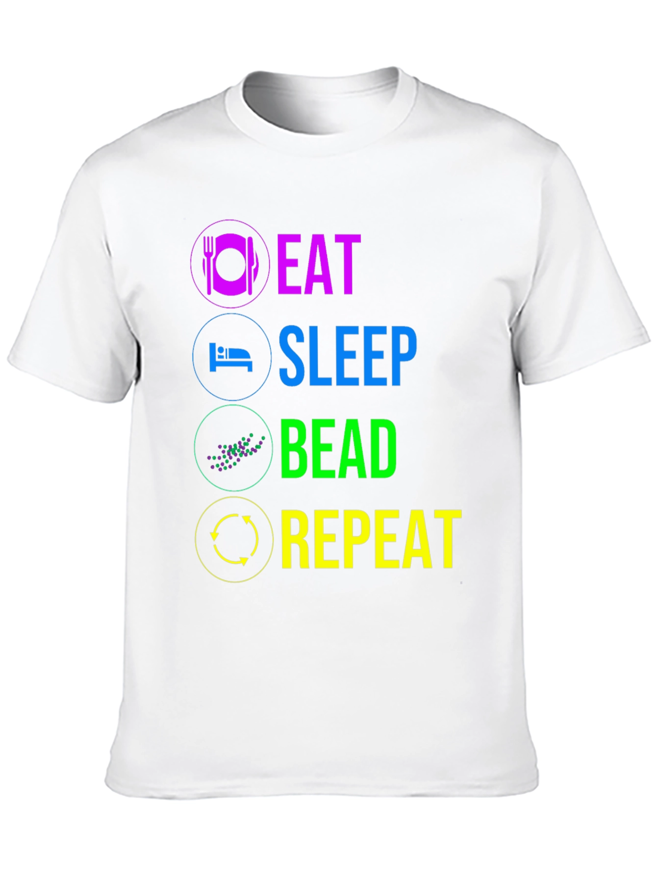 Eat Sleep Bead Repeat T-Shirt