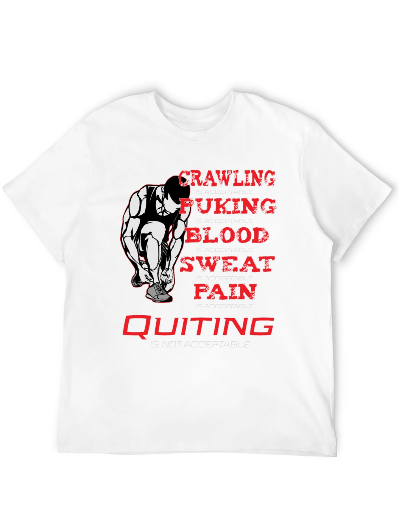 Crawling Puking Blood Sweat Pain Quitting T-Shirt