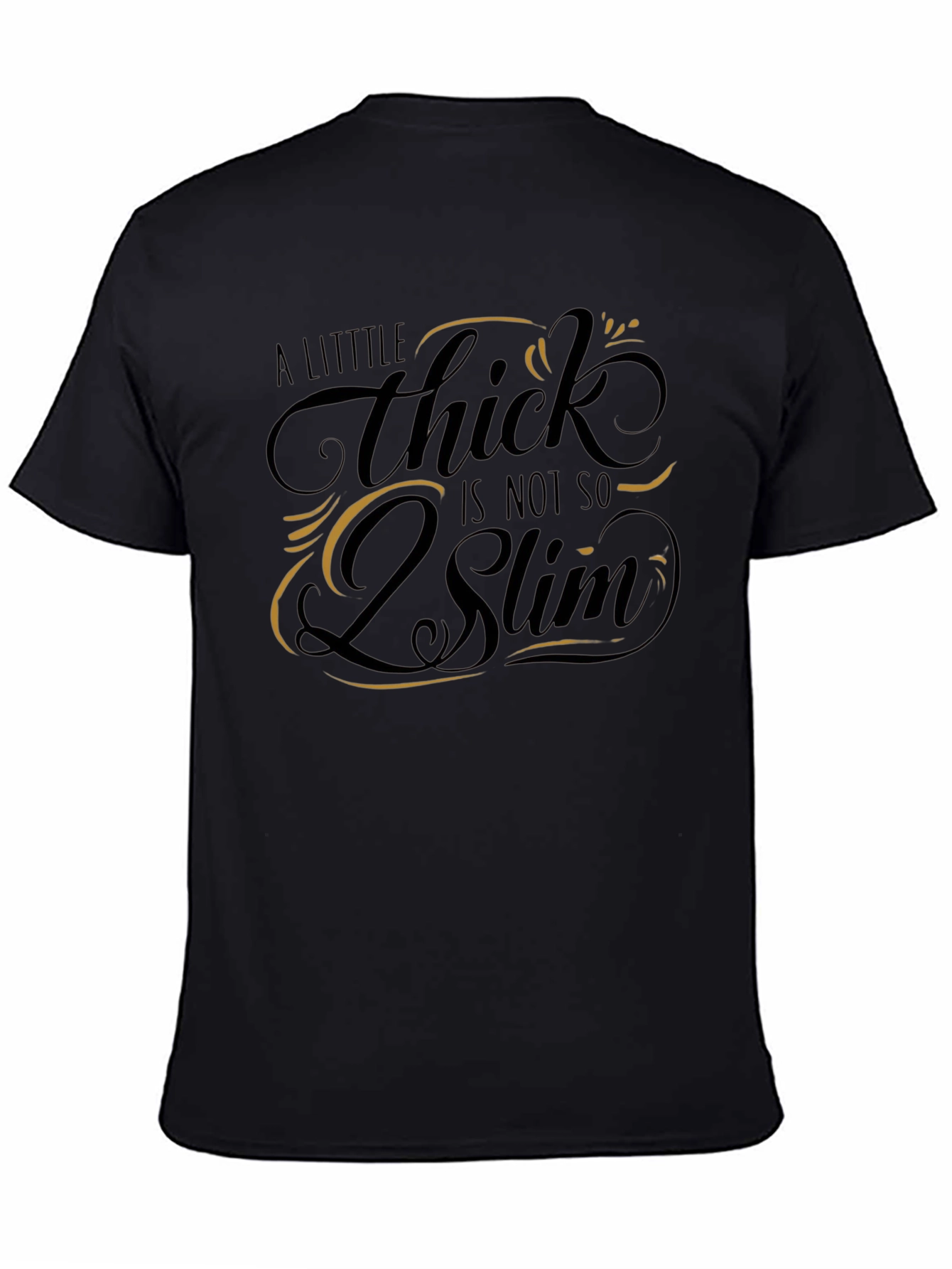 A Little Thick is Not So Slim Graphic T-Shirt