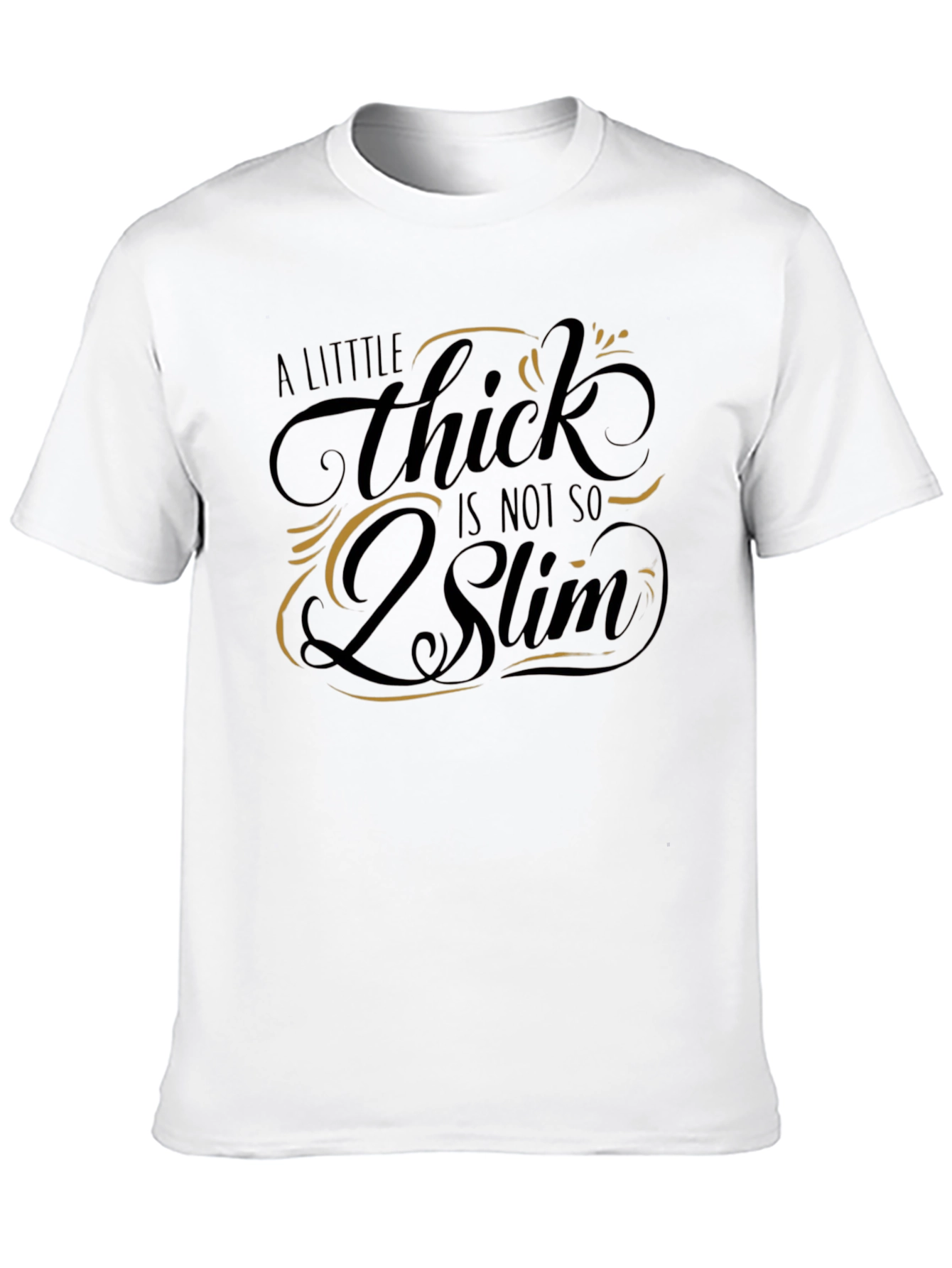 A Little Thick is Not So Slim Graphic T-Shirt