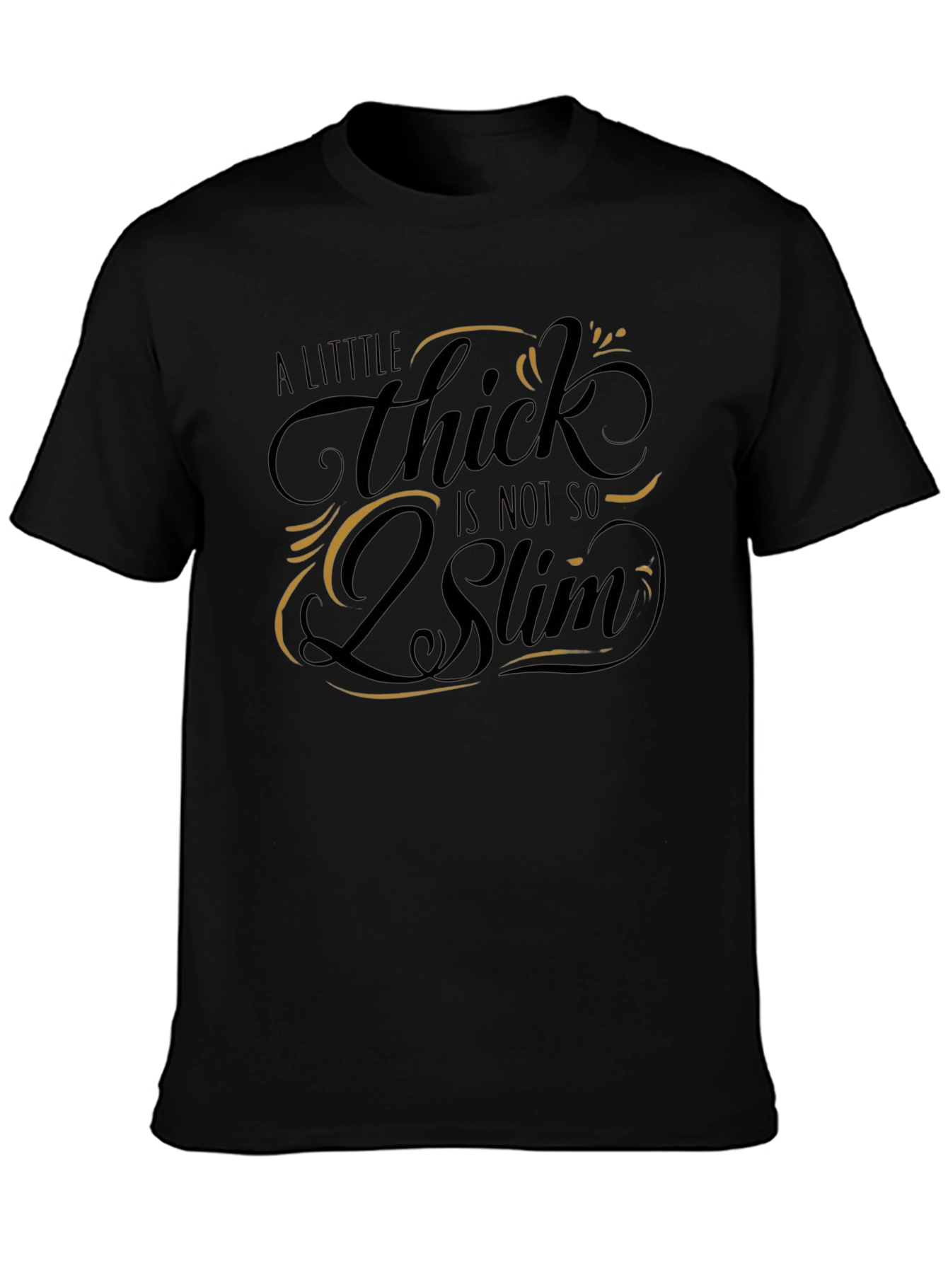A Little Thick is Not So Slim Graphic T-Shirt