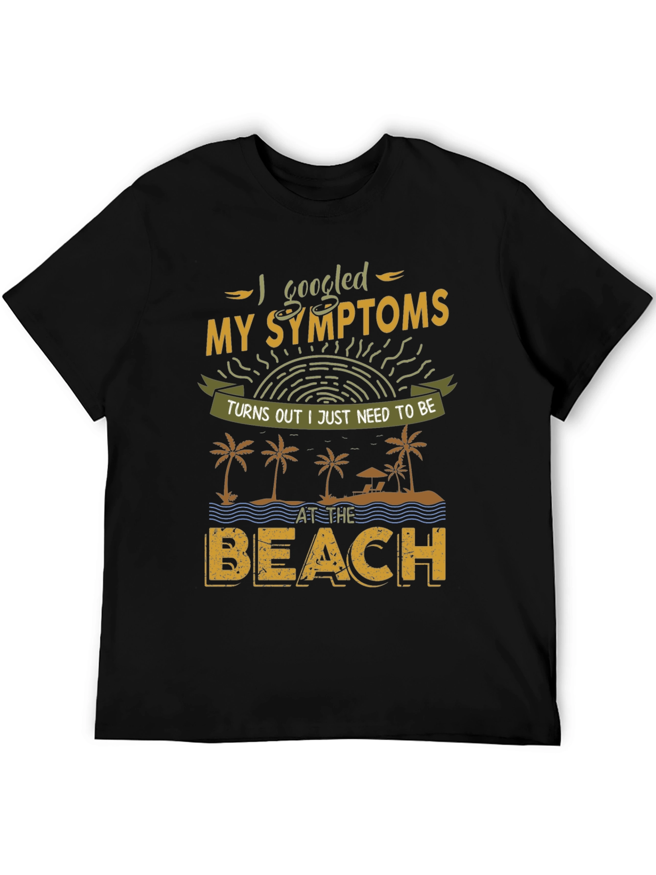 I Googled My Symptoms T-Shirt