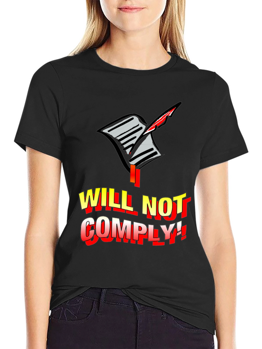 I Will Not Comply Graphic Tee - Bold Protest Statement