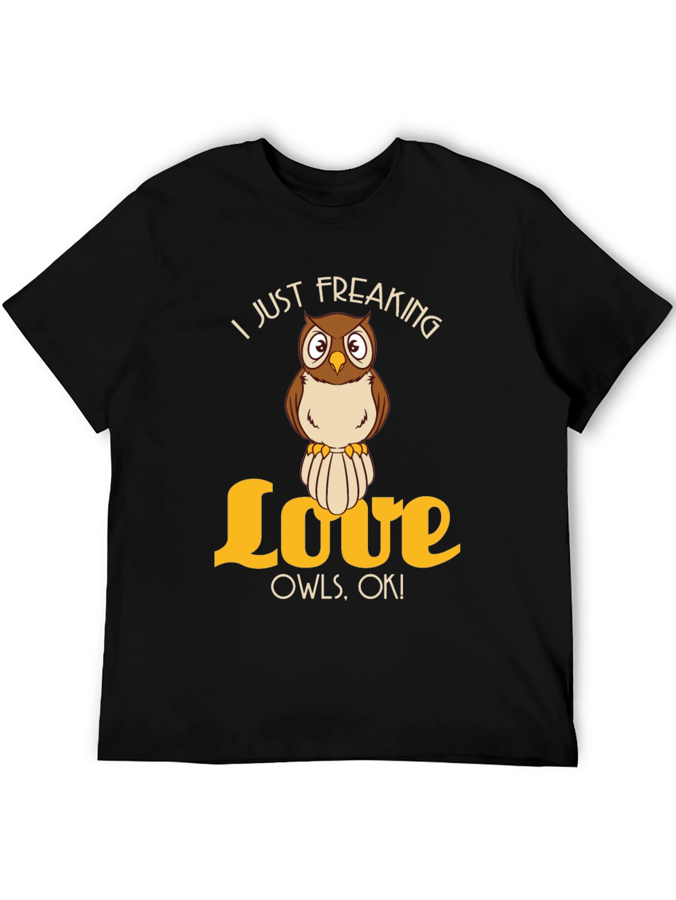 I Just Freaking Love Owls T-Shirt