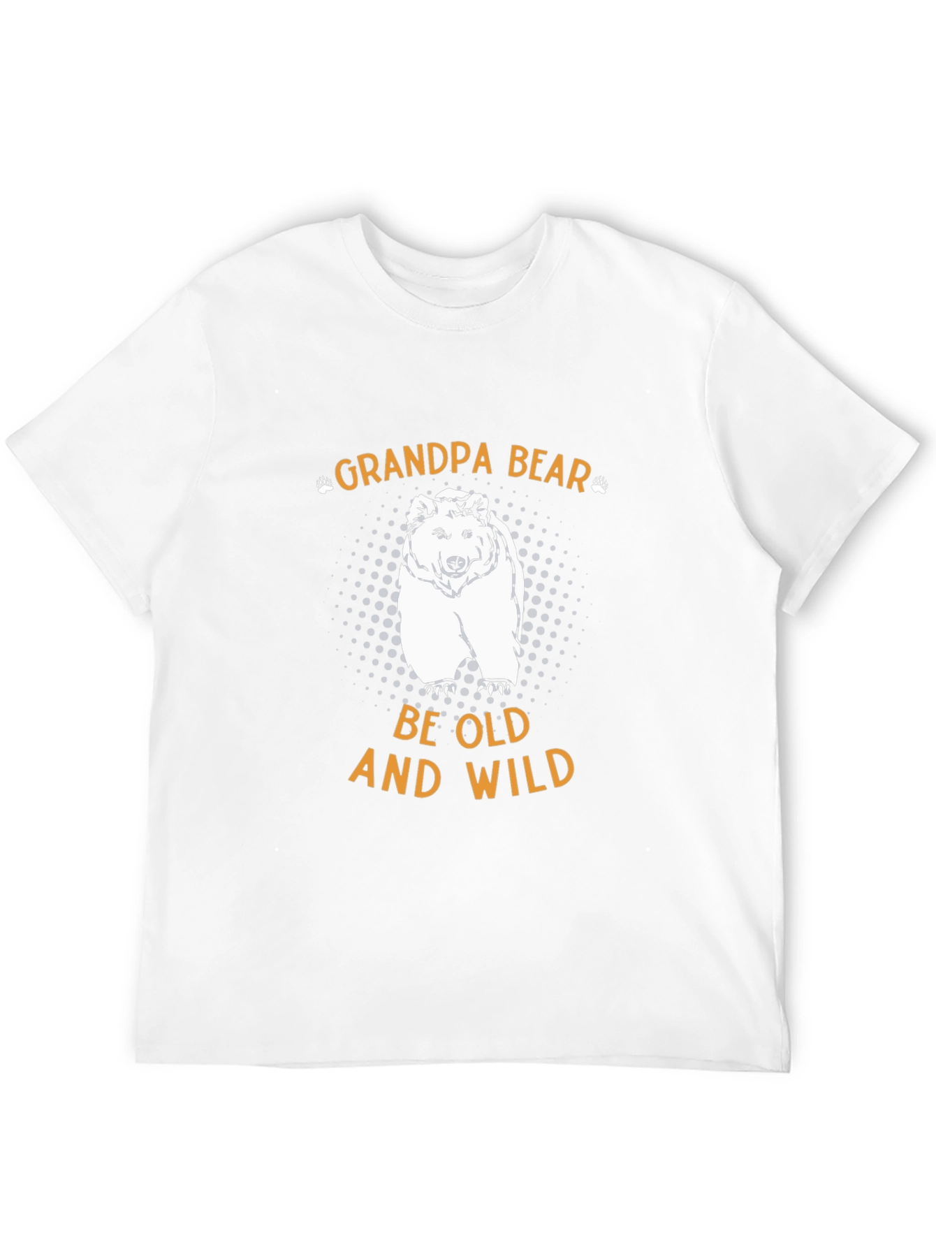 Grandpa Bear T-Shirt: Be Old and Wild
