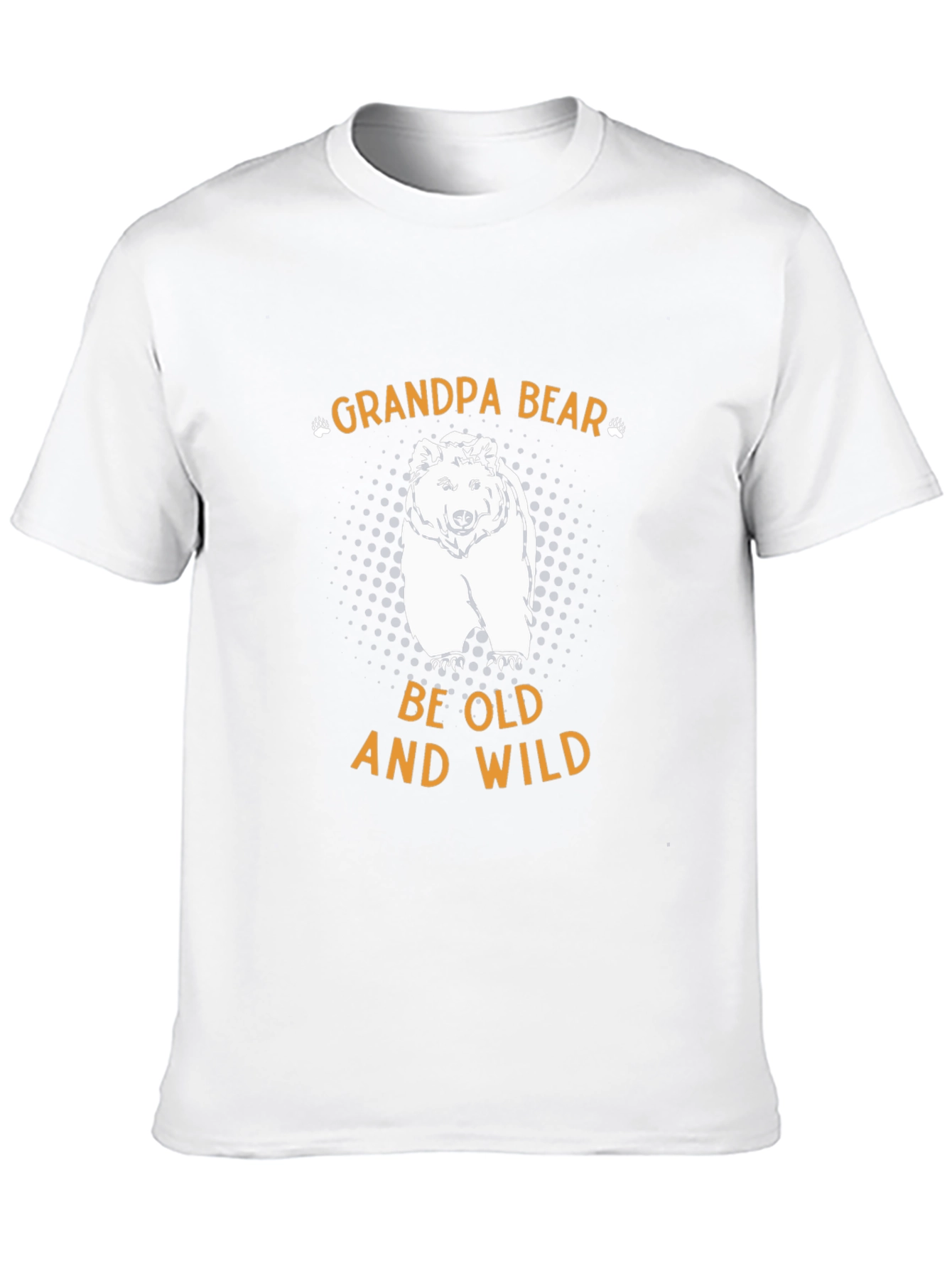 Grandpa Bear T-Shirt: Be Old and Wild
