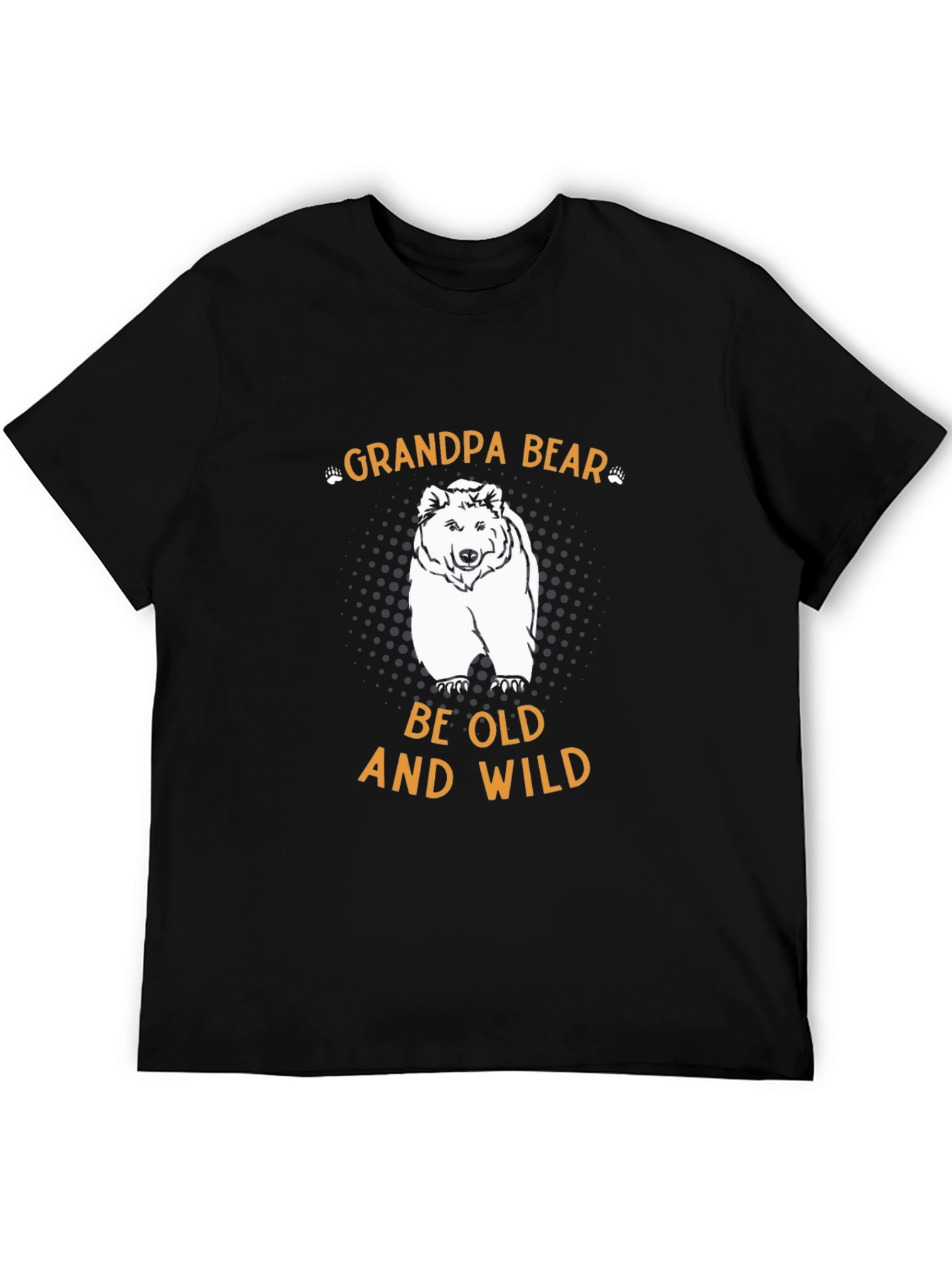 Grandpa Bear T-Shirt: Be Old and Wild