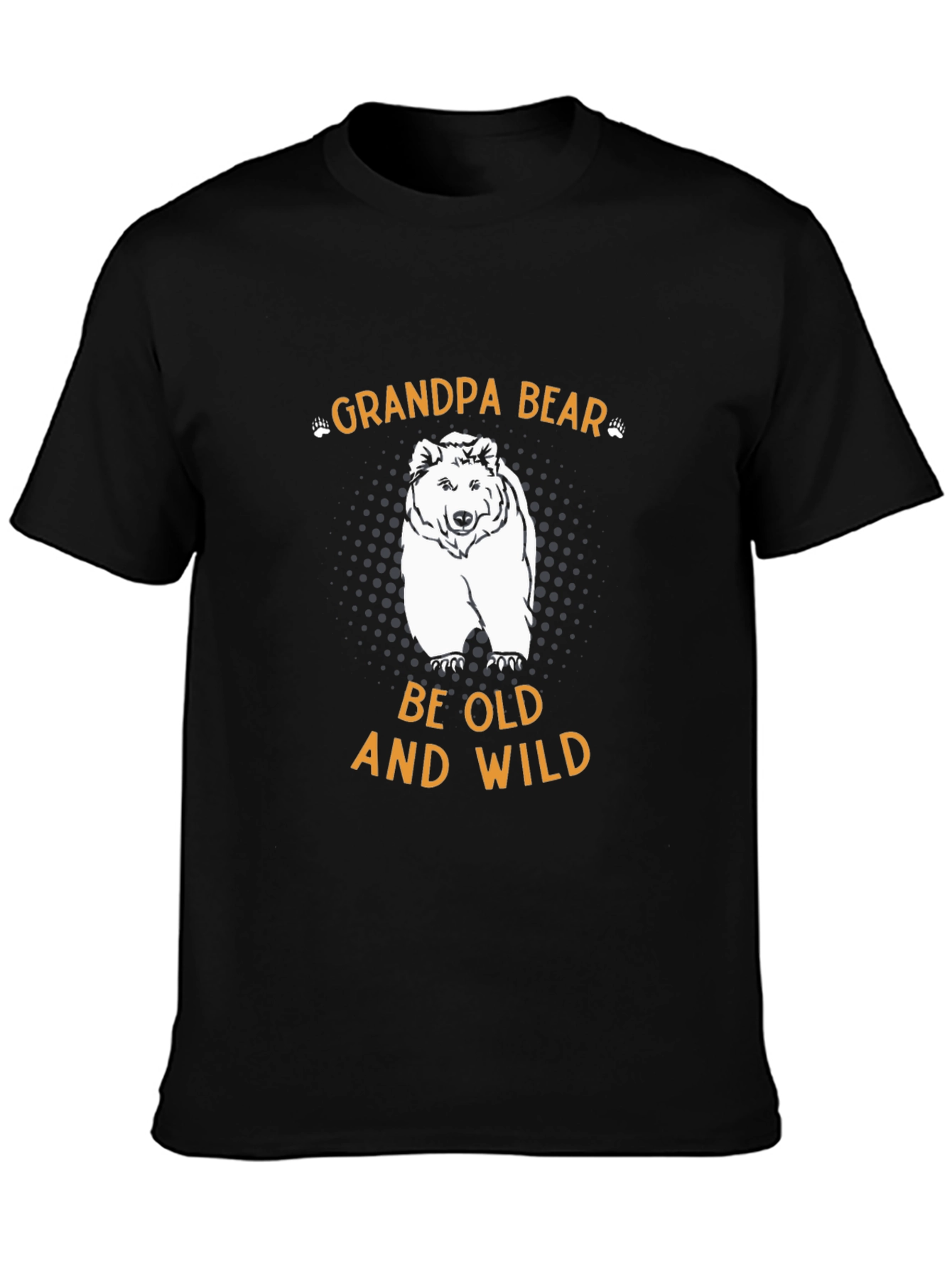 Grandpa Bear T-Shirt: Be Old and Wild
