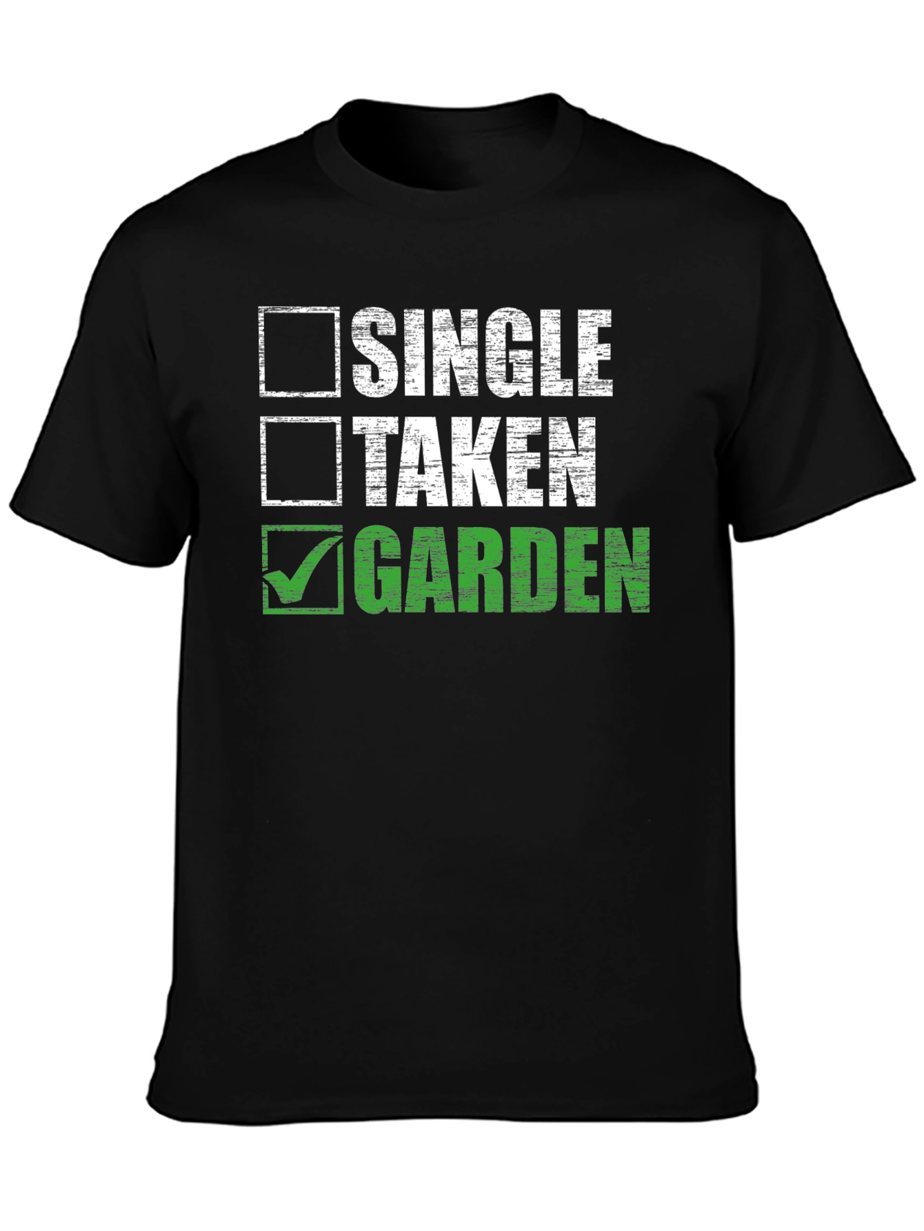 Gardener T-Shirt: Single Taken Garden