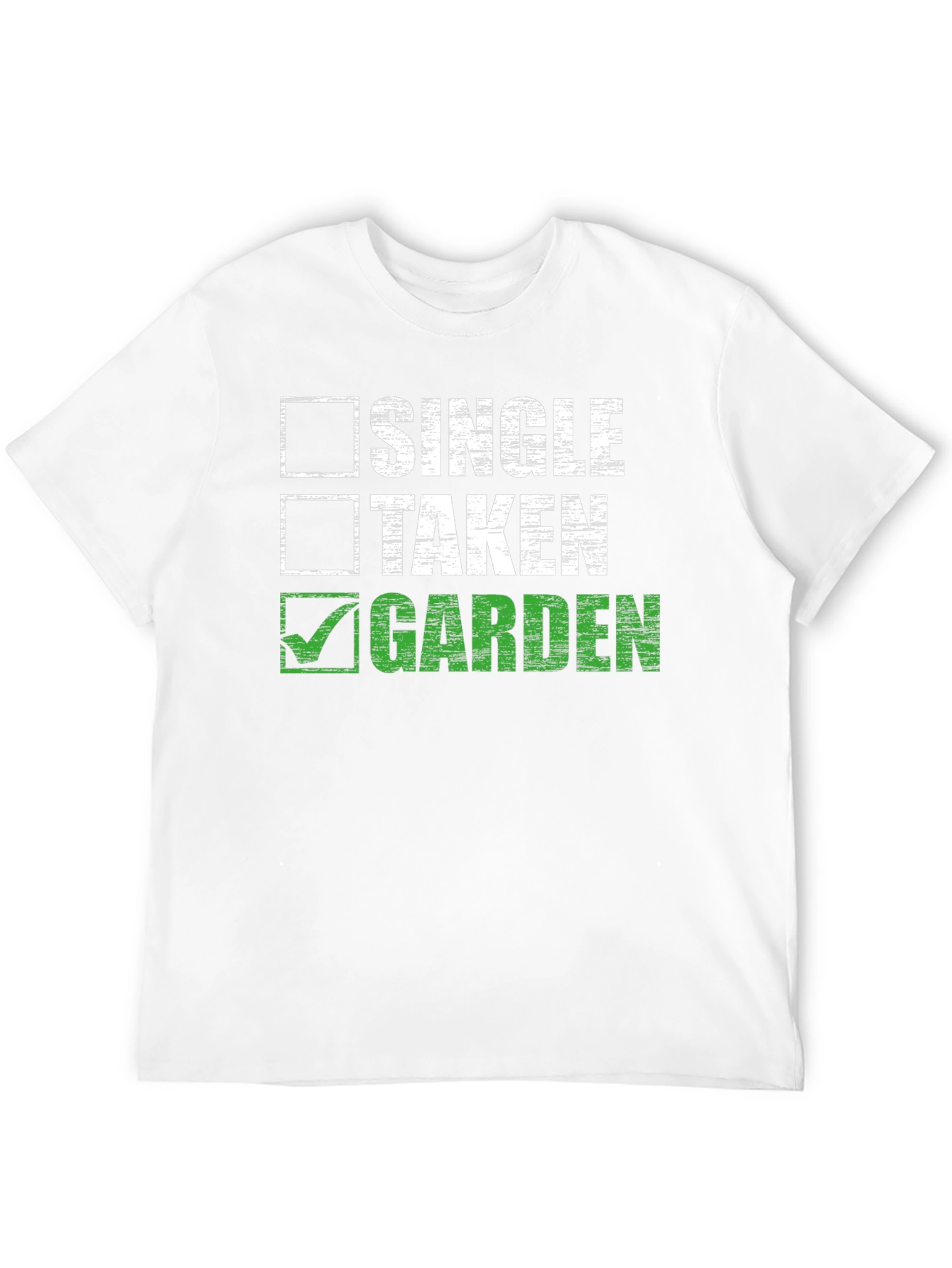 Gardener T-Shirt: Single Taken Garden
