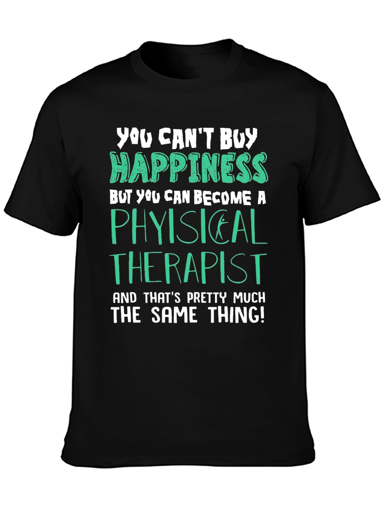 Physical Therapist Happiness T-Shirt