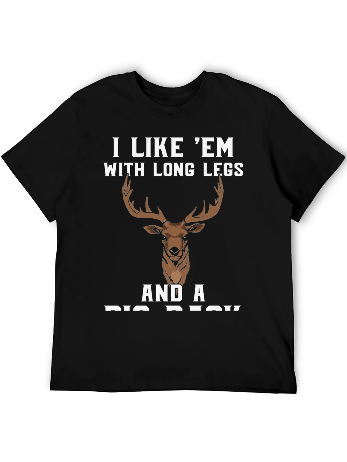 I Like Em Long Legs Deer Graphic Tee