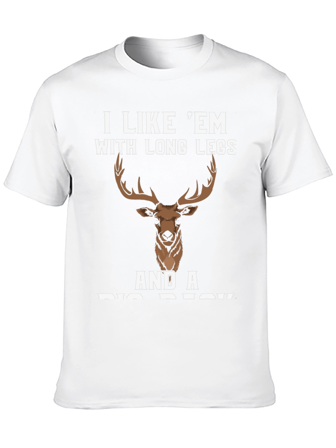 I Like Em Long Legs Deer Graphic Tee