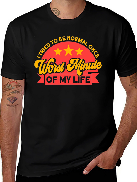 Funny Sarcastic T-Shirt - Worst Minute of My Life Graphic Tee