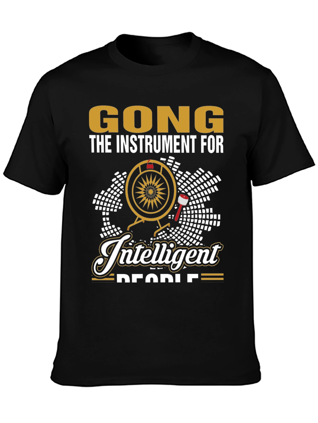 Gong Instrument for Intelligent People T-Shirt