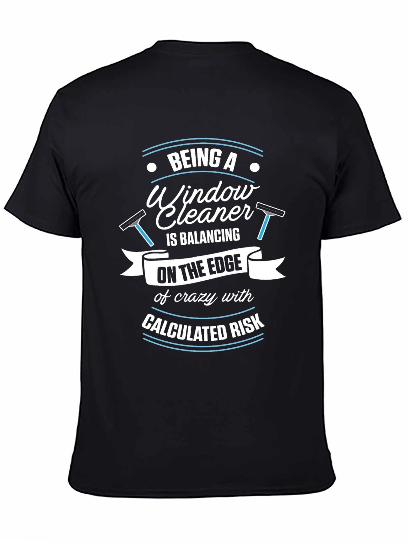 Window Cleaner T-Shirt: Balancing on the Edge Risk