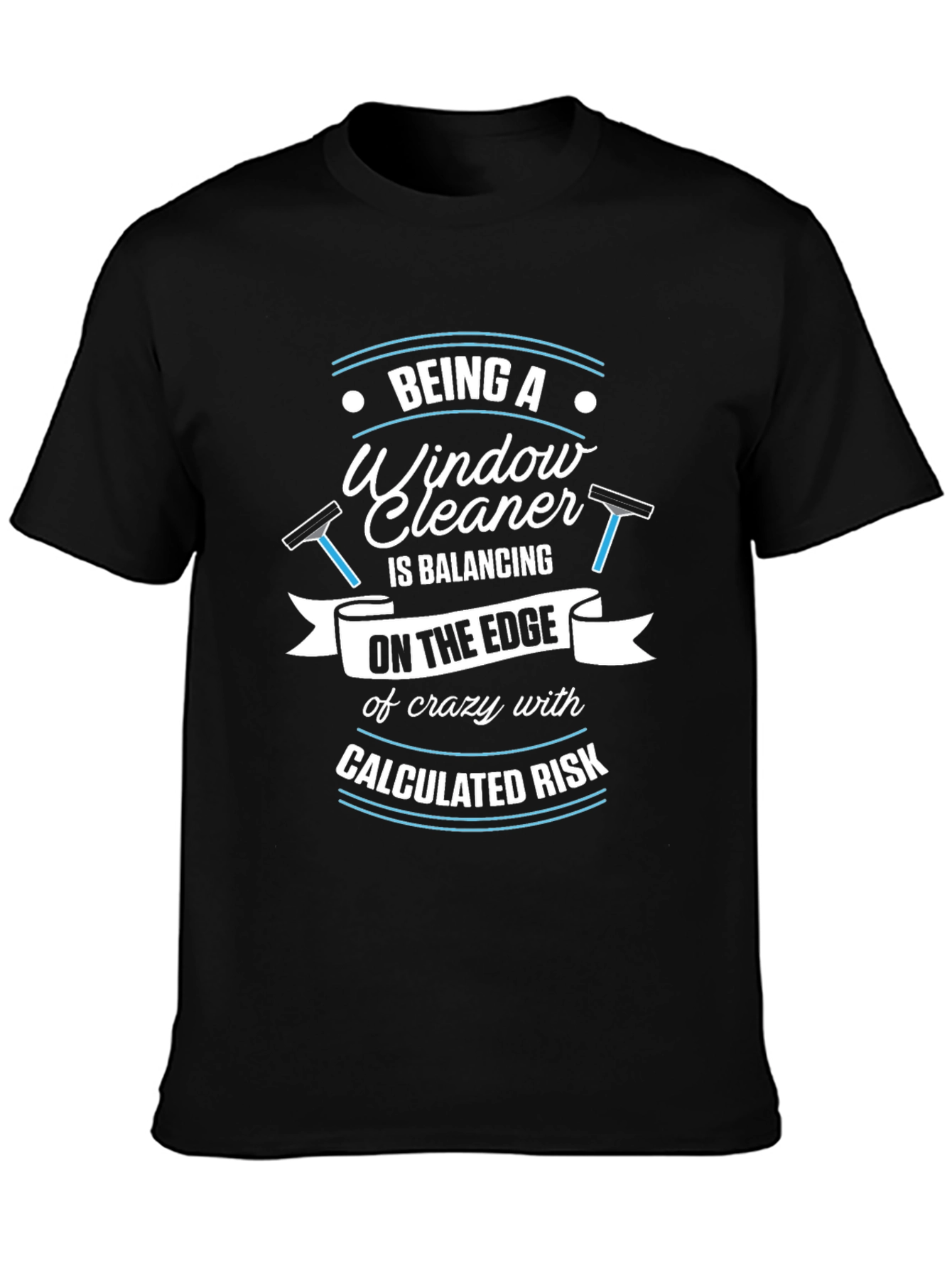 Window Cleaner T-Shirt: Balancing on the Edge Risk
