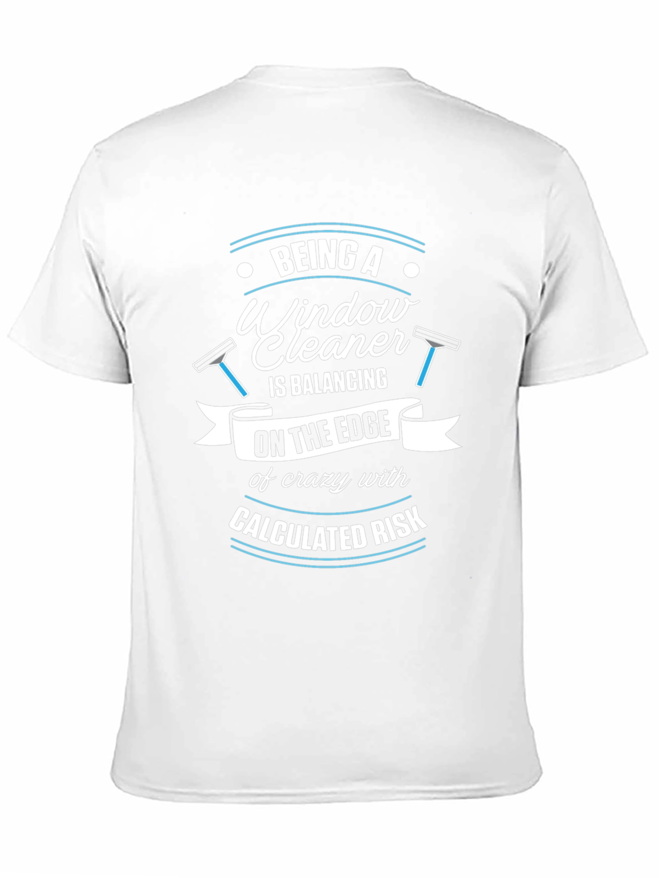 Window Cleaner T-Shirt: Balancing on the Edge Risk