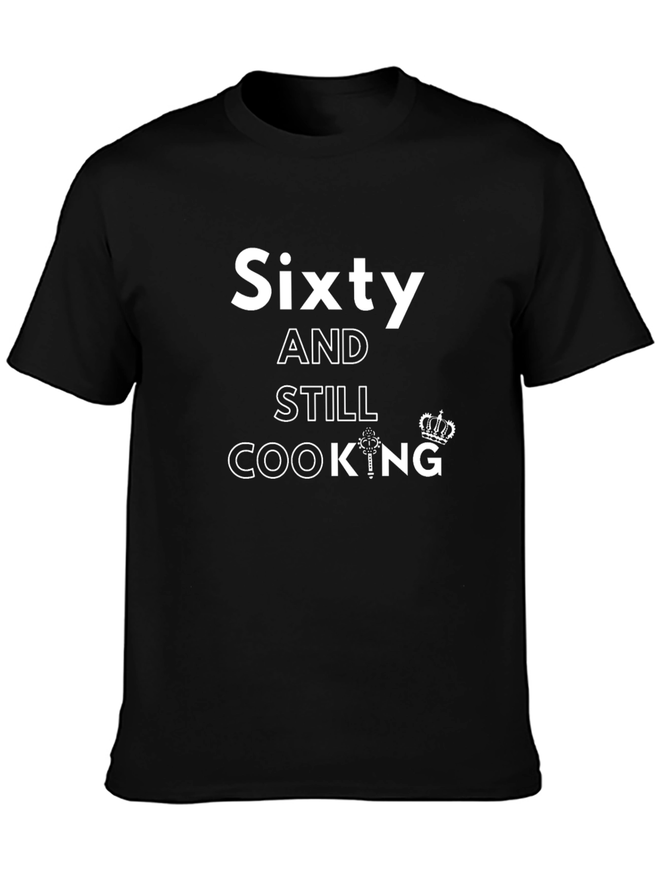 Sixty and Still Cooking Mens T-Shirt