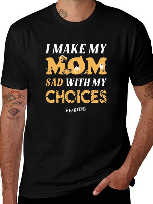 I Make My Mom Sad Black Graphic Tee