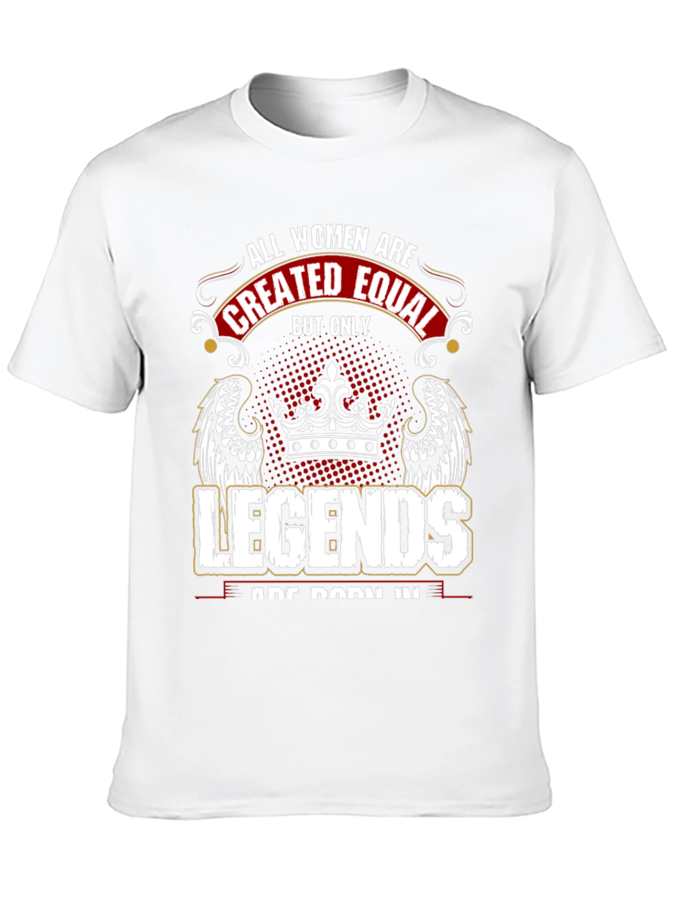 All Women Are Created Equal T-Shirt - Legends