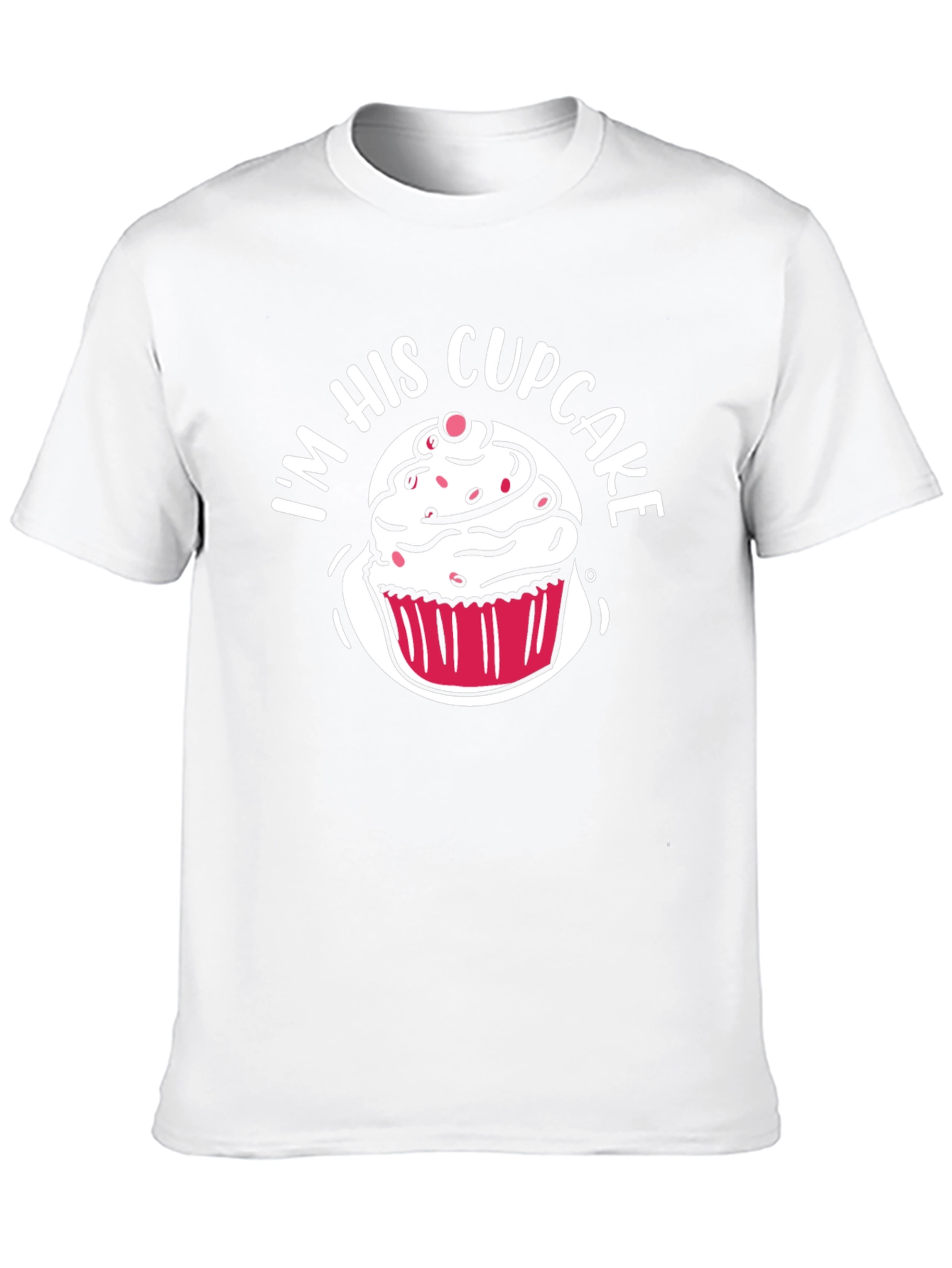 Im His Cupcake T-Shirt - Sweet Couple Matching Tee