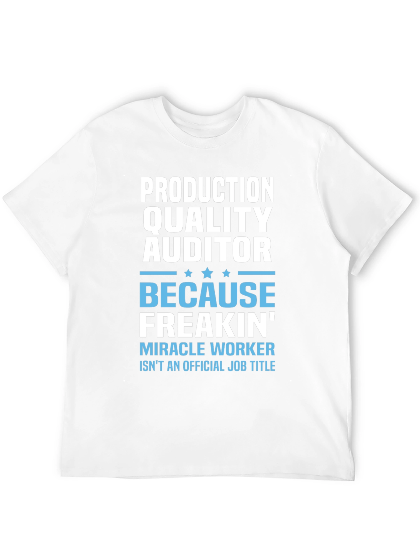Production Quality Auditor Funny Job Title T-Shirt