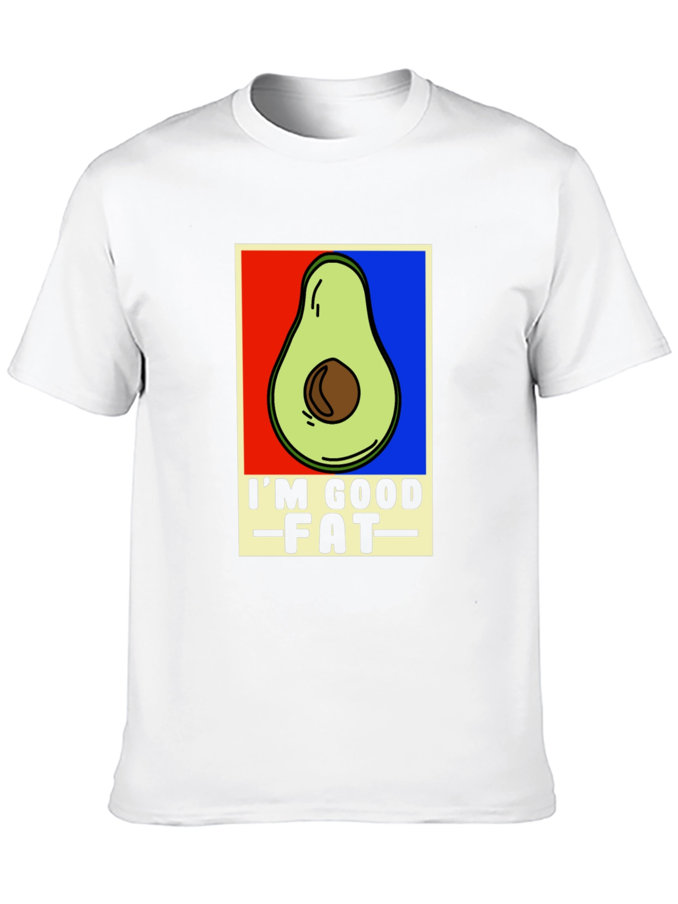 Avocado Im Good Fat Graphic T-Shirt